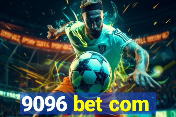 9096 bet com